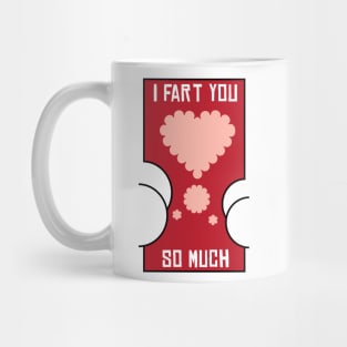 Valentine I Fart You So Much Heart Butt Funny Mug